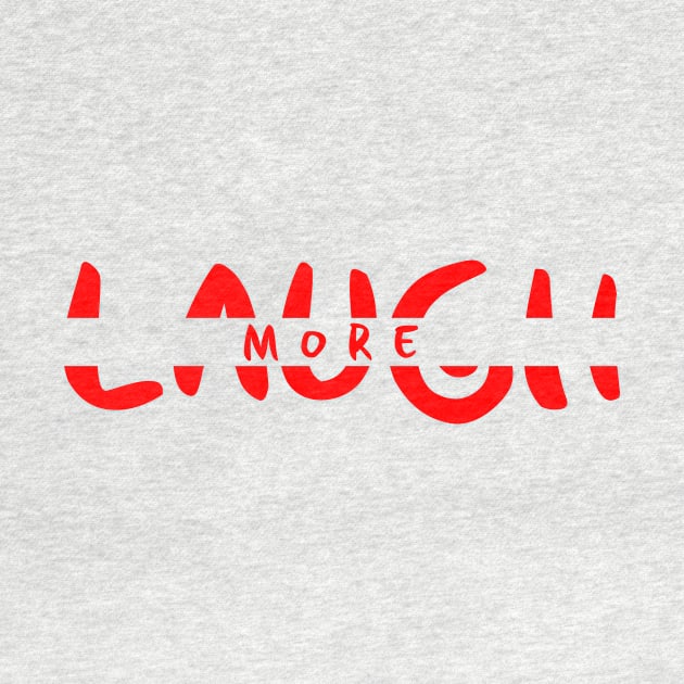 Laugh More by Skymann